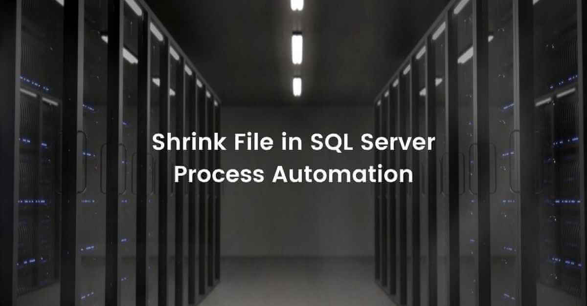 Shrink File in SQL Server Process Automation | Featsystems